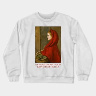 Little Red Riding Hood by John Everett Millais Crewneck Sweatshirt